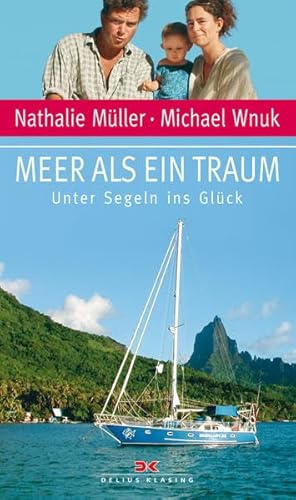 Meer als ein Traum Unter Segeln ins Glück