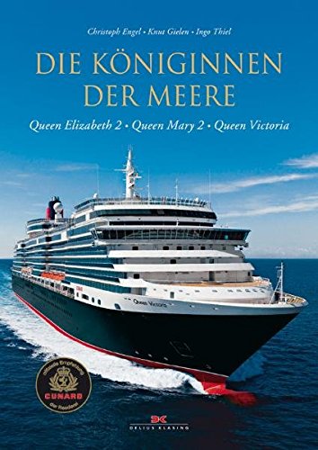 Beispielbild fr Die Kniginnen der Meere: Queen Elizabeth 2 - Queen Mary 2 - Queen Victoria zum Verkauf von medimops