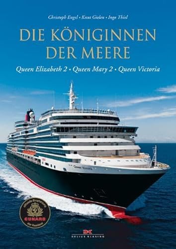 Stock image for Die Kniginnen der Meere: Queen Elizabeth 2 - Queen Mary 2 - Queen Victoria for sale by medimops