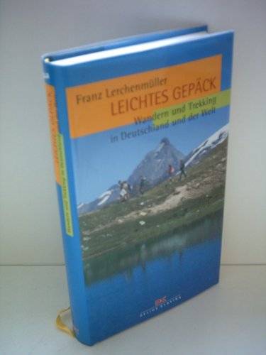 9783768824903: Leichtes Gepck: Wandern und Trekking in Deutschland und der Welt