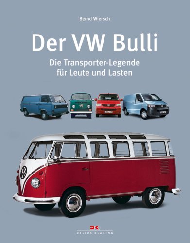 Beispielbild fr Der VW Bulli - Die Transporter-Legende fr Leute und Lasten. zum Verkauf von Arbeitskreis Recycling e.V.