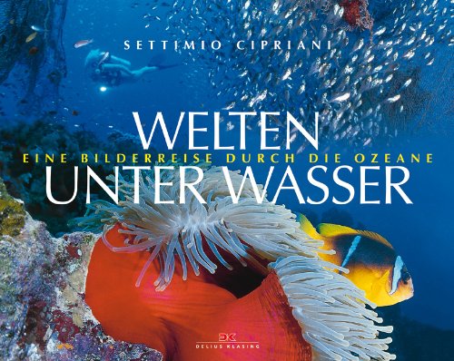 Beispielbild fr Welten unter Wasser: Eine Bilderreise durch die Ozeane zum Verkauf von medimops