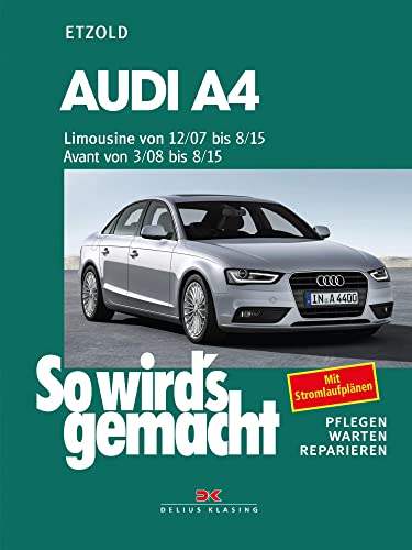 Beispielbild fr So wird s gemacht. Pflegen - warten - reparieren: Audi A4, Limousine ab 12/07, Avant ab 3/08: Benzin zum Verkauf von medimops