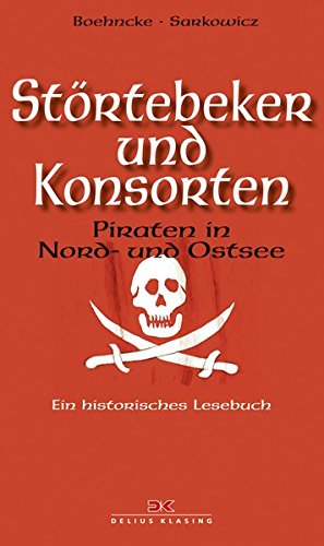 9783768831307: Strtebeker und Konsorten: Piraten in Nord- und Ostsee. Ein historisches Lesebuch