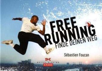 Stock image for Freerunning - Finde deinen Weg for sale by Hylaila - Online-Antiquariat