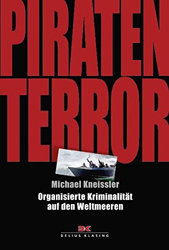 9783768831963: Piraten-Terror: Organisierte Kriminalitt auf den Weltmeeren
