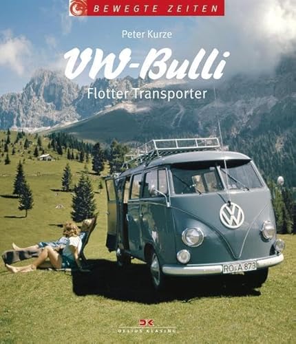 VW-Bulli: Flotter Transporter - Kurze, Peter