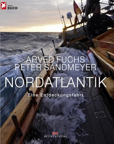Nordatlantik: Eine Entdeckungsfahrt - Fuchs, Arved und Peter Sandmeyer