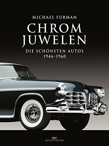 Beispielbild fr Chrom-Juwelen: Die schnsten Autos 1946 - 1960 zum Verkauf von medimops