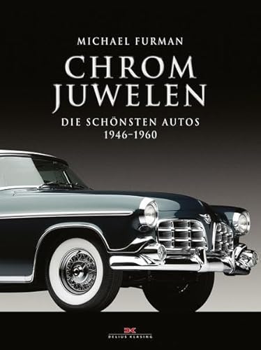 9783768832694: Chrom-Juwelen: Die schnsten Autos 1946 - 1960