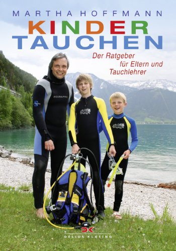 Stock image for Kindertauchen: Der Ratgeber fr Eltern und Tauchlehrer for sale by medimops