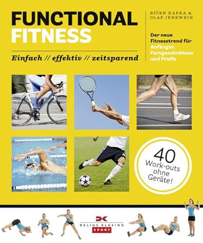 Stock image for Functional Fitness: Der neue Fitnesstrend fr Anfnger, Fortgeschrittene und Profis: einfach / effektiv / zeitsparend for sale by GF Books, Inc.