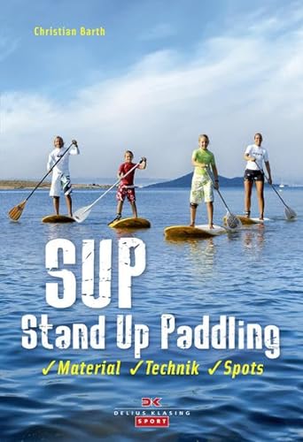 Stock image for SUP - Stand Up Paddling: Material - Technik - Spots for sale by medimops