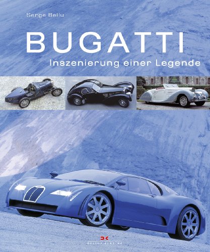 Beispielbild fr Bugatti: Inszenierung einer Legende Bellu, Serge zum Verkauf von online-buch-de
