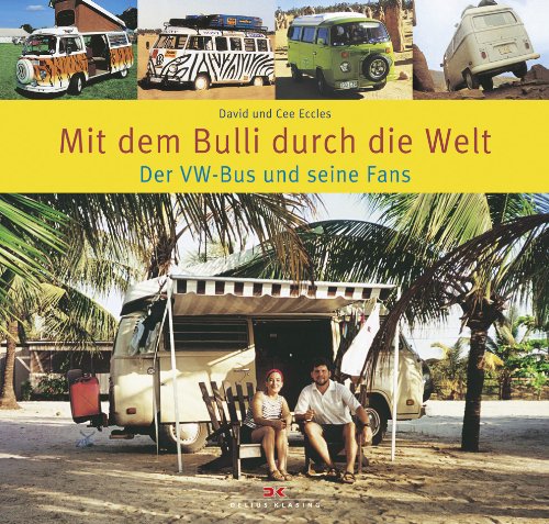 Beispielbild fr Mit dem Bulli durch die Welt: Der VW-Bus und seine Fans zum Verkauf von medimops