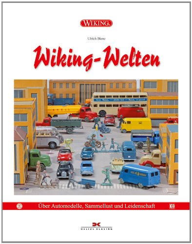 Wiking-Welten : über Automodelle, Sammellust und Leidenschaft. - Biene, Ulrich