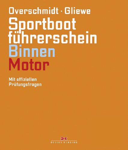 Beispielbild fr Sportbootfhrerschein Binnen - Motor: Mit offiziellen Prfungsfragen (gltig ab 1. Mai 2012) zum Verkauf von medimops