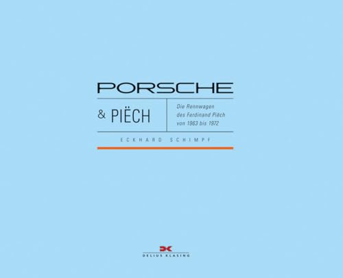 9783768835930: Porsche & Pich: Die Rennwagen des Ferdinand Pich von 1963 bis 1972