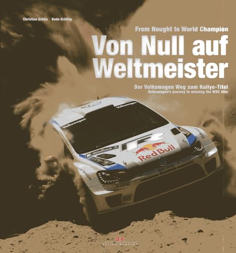 Stock image for From Nought to World Champion: Volkswagen's Journey to Winning the WRC Title for sale by Aardvark Rare Books