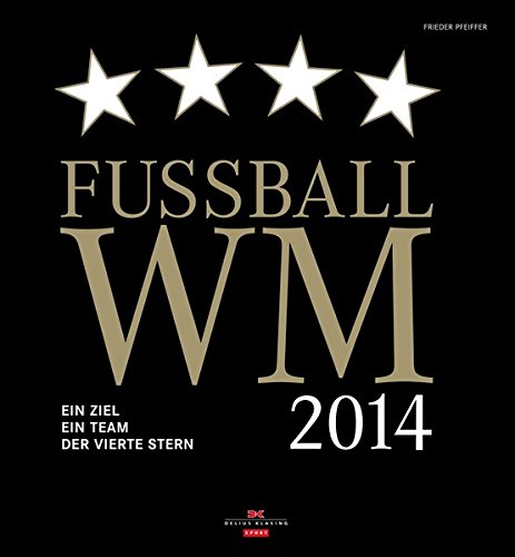 Beispielbild fr Fuball WM 2014: Ein Ziel. Ein Team. Der vierte Stern zum Verkauf von medimops