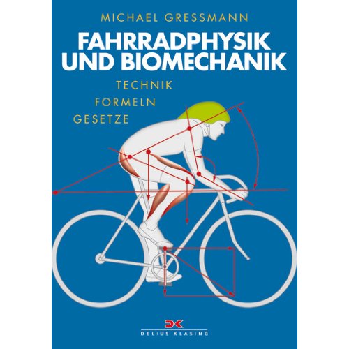 Imagen de archivo de Fahrradphysik und Biomechanik: Technik - Formeln - Gesetze a la venta por medimops