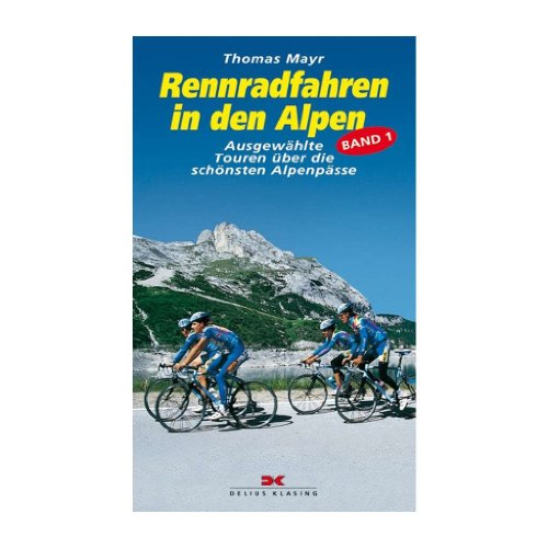 Beispielbild fr Rennradfahren in den Alpen. Ausgewhlte Touren ber die schnsten Alpenpsse zum Verkauf von medimops