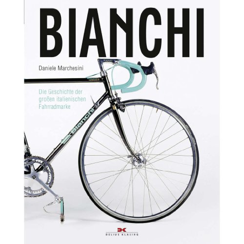 9783768852975: Bianchi: Die Geschichte der groen italienischen Fahrradmarke