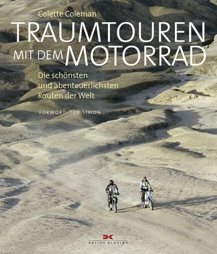 Stock image for Traumtouren mit dem Motorrad: Die schnsten und abenteuerlichsten Routen der Welt for sale by medimops