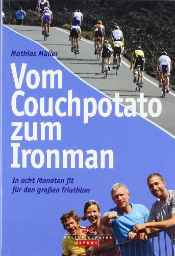 Beispielbild fr Vom Couchpotato zum Ironman: In acht Monaten fit fr den groen Triathlon zum Verkauf von medimops