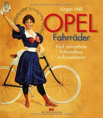 Beispielbild fr Opel Fahrrder: Fnf Jahrzehnte Fahrradbau in Rsselsheim zum Verkauf von McBook