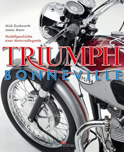 Beispielbild fr Triumph Bonneville : Modellgeschichte einer Motorradlegende zum Verkauf von Arbeitskreis Recycling e.V.