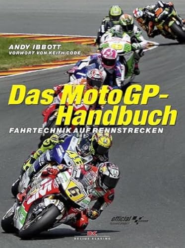 Stock image for Das MotoGP-Handbuch: Fahrtechnik auf Rennstrecken Vorwort von Keith Code for sale by medimops