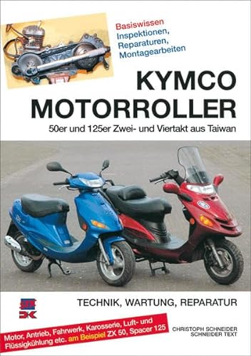 9783768857949: Kymco Motorroller: 50er und 125er Zwei- und Viertakt aus Taiwan. Inspektionen, Reparaturen, Montagearbeiten selber machen