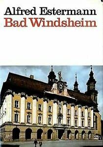 Imagen de archivo de Bad Windsheim. Geschichte einer Stadt in Bildern. a la venta por Antiquariat Seibold
