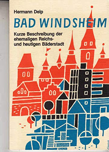 9783768901642: Bad Windsheim. Kurze Beschreibung der ehemaligen Reichs- und heutigen Bderstadt