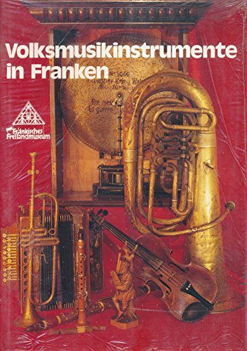9783768902069: Volksmusikinstrumente in Franken: Ausstellung im Fränkischen Freilandmuseum des Bezirks Mittelfranken in Bad Windsheim, 17.9. bis 2.11.1983 ... Freilandmuseums) (German Edition)