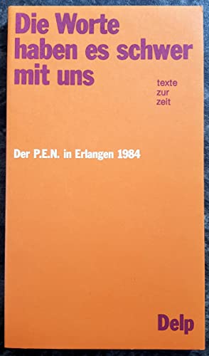 Stock image for Die Worte haben es schwer mit uns. Der P.E.N. in Erlangen 1984. Herausgegeben von Inge Meidinger-Geise. - (=Texte zur Zeit). for sale by BOUQUINIST