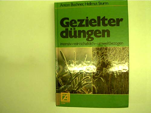 Gezielter düngen. Intensiv - wirtschaftlich - umweltbezogen