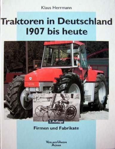 Beispielbild fr Traktoren in Deutschland 1907 bis heute. Firmen und Fabrikate zum Verkauf von medimops