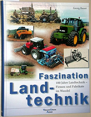 Beispielbild fr Faszination Landtechnik. 100 Jahre Landtechnik - Firmen und Fabrikate im Wandel zum Verkauf von medimops