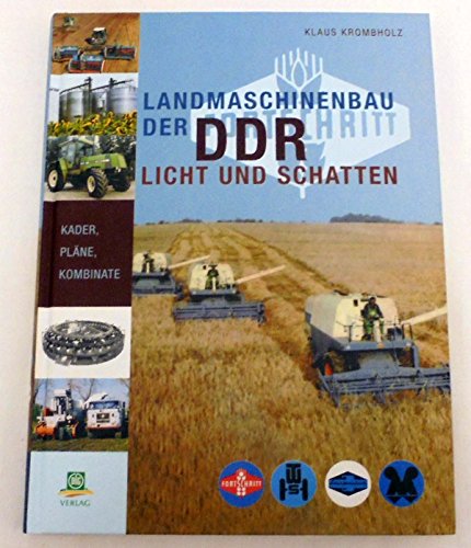 Beispielbild fr Landmaschinenbau der DDR - Licht und Schatten. Kader, Plne, Kombinate. zum Verkauf von Antiquariat BcherParadies