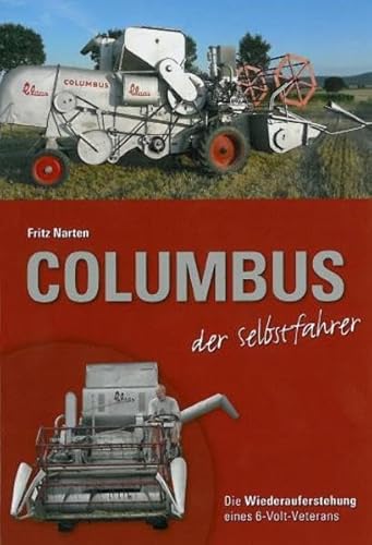 Beispielbild fr Columbus der Selbstfahrer: Die Wiederauferstehung eines 6-Volt-Veterans zum Verkauf von medimops