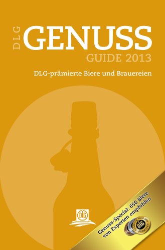 Beispielbild fr DLG Genuss Guide Bier 2013: DLG-prmierte Biere und Brauereien zum Verkauf von medimops