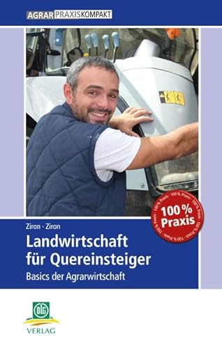 Beispielbild fr Landwirtschaft fr Quereinsteiger: Basics der Agrarwirtschaft (AgrarPraxis kompakt) zum Verkauf von medimops