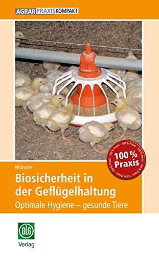 Beispielbild fr Biosicherheit in der Geflgelhaltung: Optimale Hygiene - gesunde Tiere (AgrarPraxis kompakt) zum Verkauf von medimops
