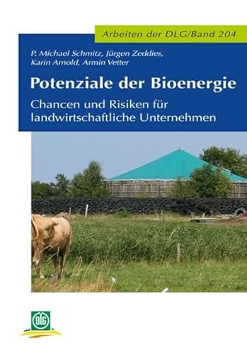 Potenziale der Bioenergie Chancen und Risiken für landwirtschaftliche Unternehmen - DLG e.V.