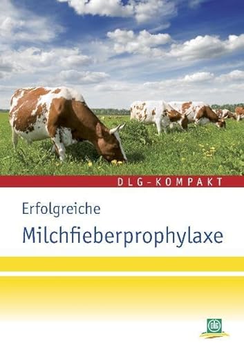 9783769031621: Erfolgreiche Milchfieberprophylaxe: Eine Information des DLG-Arbeitskreises Futter und Ftterung