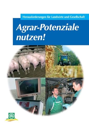 9783769040678: Agrar-Potenziale nutzen!: Herausforderungen fr Landwirte und Gesellschaft