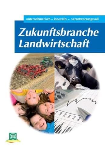 Stock image for Zukunftsbranche Landwirtschaft: unternehmerisch - innovativ - verantwortungsvoll. DLG Wintertagung for sale by medimops
