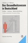 Stock image for Das Gesundheitswesen in Deutschland. Struktur - Leistungen - Weiterentwicklung for sale by medimops
